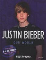 Justin Bieber: Our World (Me & You) 1409123154 Book Cover
