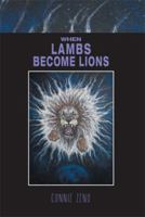 When Lambs Become Lions 1499011504 Book Cover