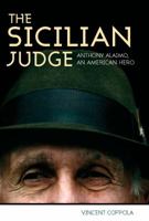 The Sicilian Judge: Anthony Alaimo, an American Hero 0881461253 Book Cover