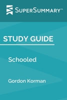 Study Guide: Schooled by Gordon Korman (SuperSummary) 1691308544 Book Cover