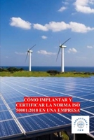 CÓMO IMPLANTAR Y CERTIFICAR LA NORMA ISO 50001:2018 EN UNA EMPRESA (Spanish Edition) B0DSSBWD4J Book Cover