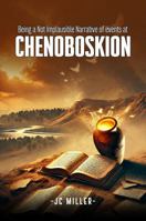 Being a Not Implausible Narrative of events at CHENOBOSKION B0F4KWTH29 Book Cover