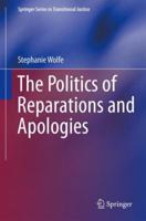 The Politics of Reparations and Apologies 1461491843 Book Cover
