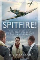 Spitfire!: The Full Story of a Unique Battle of Britain Fighter Squadron 1399082809 Book Cover