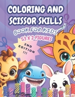 Coloring and Scissor Skills Book for Kids: Animal Edition B0CKMCRVBT Book Cover