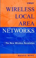 Wireless Local Area Networks: The New Wireless Revolution 047122474X Book Cover