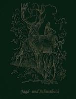 Jagd- und Schussbuch: Weidmannsheil - Ein Jagdtagebuch 1079680624 Book Cover