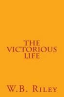 The Victorious Life 1512229318 Book Cover