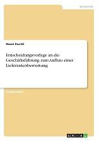 Entscheidungsvorlage an die Geschäftsführung zum Aufbau einer Lieferantenbewertung 3668599920 Book Cover