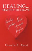 Healing... Beyond the Grave 1426961065 Book Cover