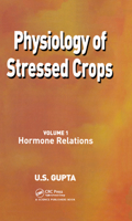 Physiology of Stressed Crops, Vol. 1: Hormone Relations 1578083559 Book Cover