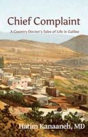 Chief Complaint: A Country Doctor's Tales of Life in Galilee 1935982346 Book Cover