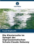 Die Klaviersuite im Spiegel der impressionistischen Schule:Claude Debussy 620603061X Book Cover