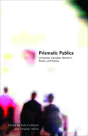 Prismatic Publics: Innovative Canadian Women's Poetry and Poetics 1552452212 Book Cover