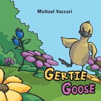 Gertie Goose 1728331110 Book Cover