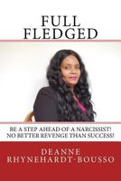 Full Fledged: Full Grown Success! 1721886419 Book Cover