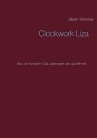 Clockwork Liza: Star und Künstlerin: Das Lebenswerk der Liza Minnelli 3746064902 Book Cover