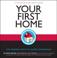 Your First Home: A Keller Williams Guide 1932649158 Book Cover