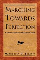 Marching Towards Perfection: A Personal Inspirational Planner 1469172909 Book Cover