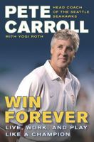 Win Forever: Live, Work, and Play Like a Champion 1591844169 Book Cover
