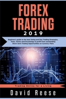Forex Trading: Beginner's guide to the best Swing and Day Trading Strategies, Tools, Tactics and Psychology to profit from outstanding Short-term ... Currency Pairs (Trading Online for a Living) 1951595122 Book Cover