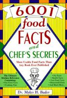 6001 Food Facts and Chef's Secrets (or Grandmother's Kitchen Wisdom - Over 6001 Solutions to Common Kitchen Problems) 0964674106 Book Cover