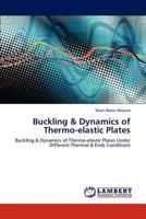 Buckling & Dynamics of Thermo-elastic Plates: Buckling & Dynamics of Thermo-elastic Plates Under Different Thermal & Ends Conditions 3846512109 Book Cover