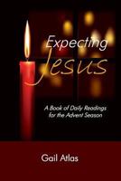 Expecting Jesus: A Book of Daily Readings for the Advent Season 1493553755 Book Cover