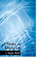 A Treatise on Banking Law 1022670166 Book Cover