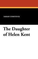 The Daughter of Helen Kent 1434424073 Book Cover