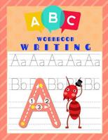 ABC Workbook Writing: ABC Letter Tracing for Preschoolers, A Fun Book to Practice Writing for Kids Ages 3-5 (Easy Reader Books, Children Around the World Books, Preschool Prep Books) 1072993597 Book Cover