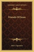 Friends Of Jesus 1430476702 Book Cover