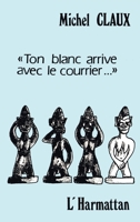 "Ton blanc arrive avec le courrier" (French Edition) 2738408249 Book Cover