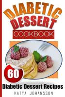 Diabetic Dessert Cookbook: Top 60 Diabetic Dessert Recipes (with Nutritional Values for Each Recipe) 1547239964 Book Cover