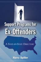 Support Programs for Ex-Offenders: A State-by-State Directory 0786448687 Book Cover