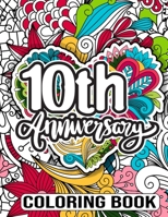 10th Anniversary Coloring Book: Humorous Adult Coloring Activity Book for Him, Her - Funny Wedding Anniversary Gift Ideas for Couple, 10 Year Wedding B08XXC4C3T Book Cover