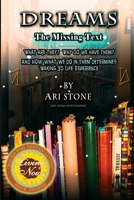 Dreams The Missing Text: What Are They? Why Do We Have Them? and How What We Do in Them Determines Waking 3D Life Experience 099696083X Book Cover