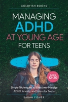Managing ADHD at Young Age for Teens 12-20 1956223827 Book Cover