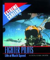 Fighter Pilots: Life at Mach Speed (Extreme Careers) 0823933660 Book Cover