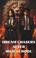 Dream chasers after high school: Preparing high school students for success after high school B0CCCHTMTM Book Cover