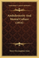 Ambidexterity And Mental Culture 1166437698 Book Cover