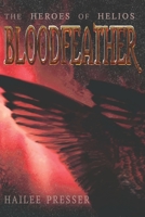 The Heroes of Helios: Bloodfeather B08TWFH2J9 Book Cover