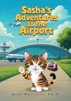 Sasha's Adventures at the Airport B0FFXZLC2J Book Cover