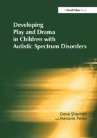 Developing Play and Drama in Children with Autistic Spectrum Disorders 1138177881 Book Cover