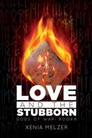 Love and the Stubborn 1634771893 Book Cover