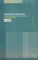 Banking on Knowledge: The Genesis of the Global Development Network 0415248485 Book Cover