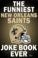 The funniest new orleans saints joke book ever 1300537442 Book Cover