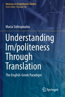 Understanding Im/politeness Through Translation: The English-Greek Paradigm (Advances in 3030635325 Book Cover