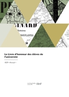 Le Livre d'honneur des élèves de l'université 2329678649 Book Cover