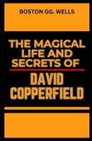 THE MAGICAL LIFE AND SECRETS OF DAVID COPPERFIELD B0CRRGFTMW Book Cover